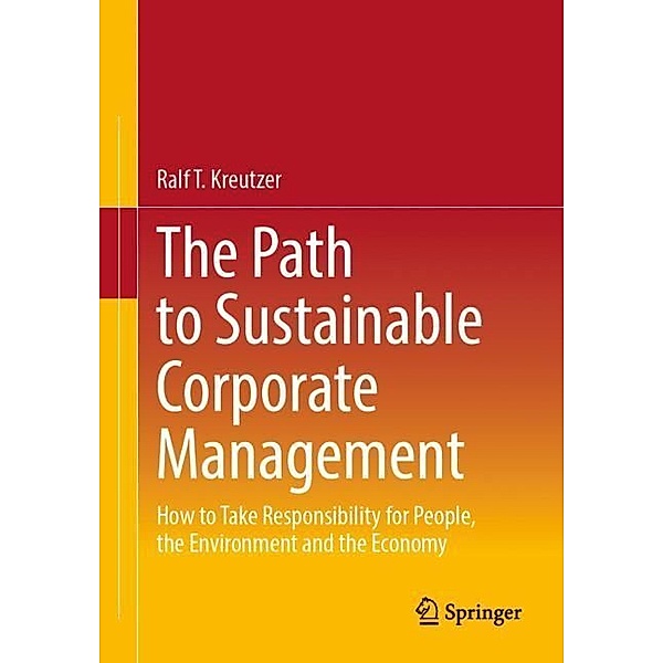 The Path to Sustainable Corporate Management, Ralf T. Kreutzer