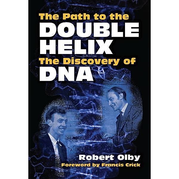 The Path to the Double Helix / Dover Books on Biology, Robert Olby