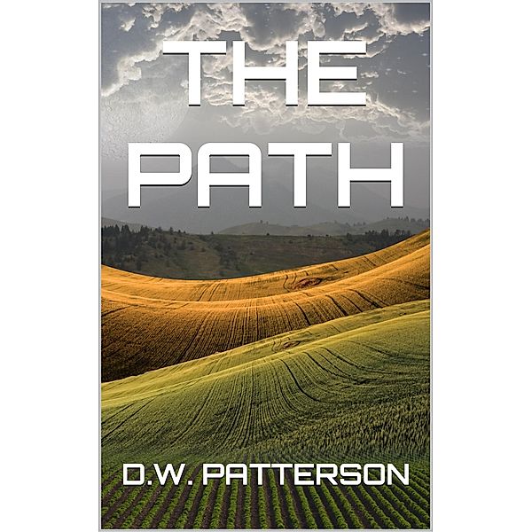 The Path (To The Stars, #5) / To The Stars, D. W. Patterson