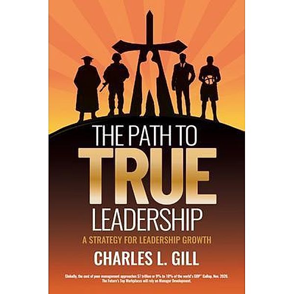 The Path To True Leadership, Charles Gill