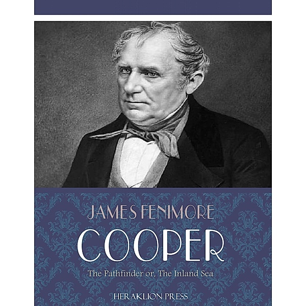 The Pathfinder or, The Inland Sea, James Fenimore Cooper