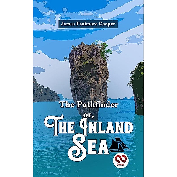 The Pathfinder or, The Inland Sea, James Fenimore Cooper