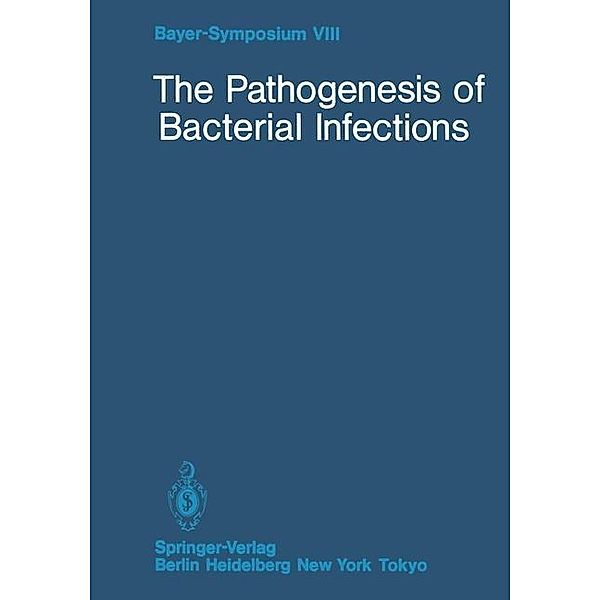 The Pathogenesis of Bacterial Infections / Bayer-Symposium Bd.8
