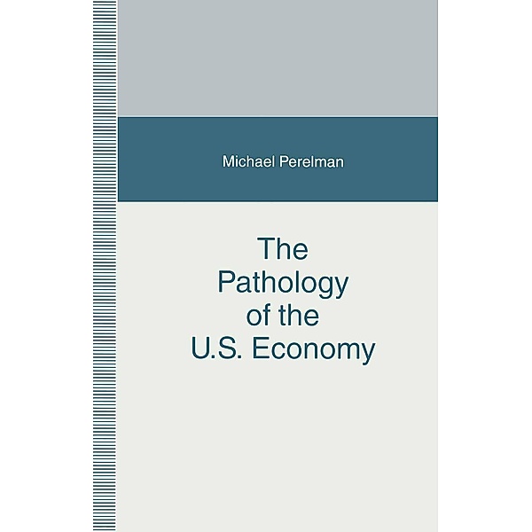 The Pathology of the U.S. Economy, Michael Perelman