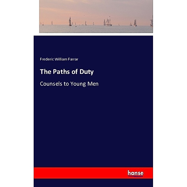 The Paths of Duty, Frederic W. Farrar