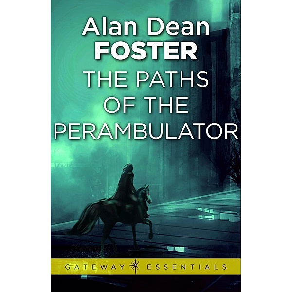 The Paths of the Perambulator / Gateway Essentials, Alan Dean Foster