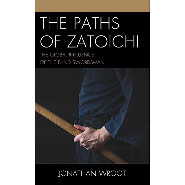 The Paths of Zatoichi / Remakes, Reboots, and Adaptations, Jonathan Wroot