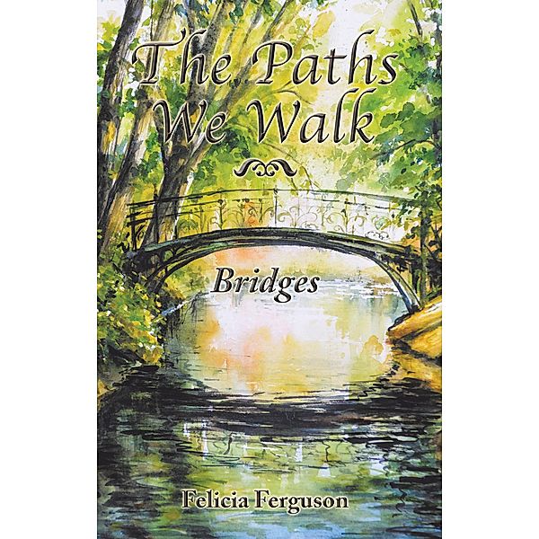 The Paths We Walk, Felicia Ferguson