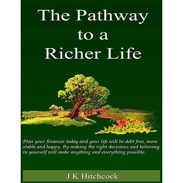 The Pathway to a Richer Life, J K Hitchcock