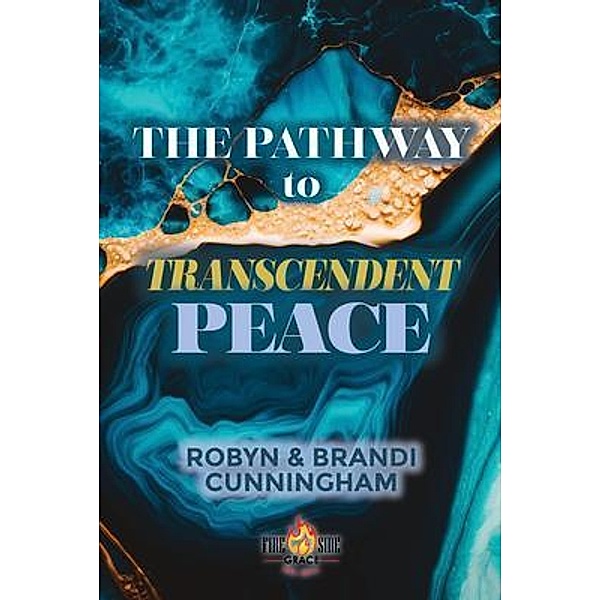 The Pathway to Transcendent Peace, Brandi Cunningham, Robyn Cunninghm