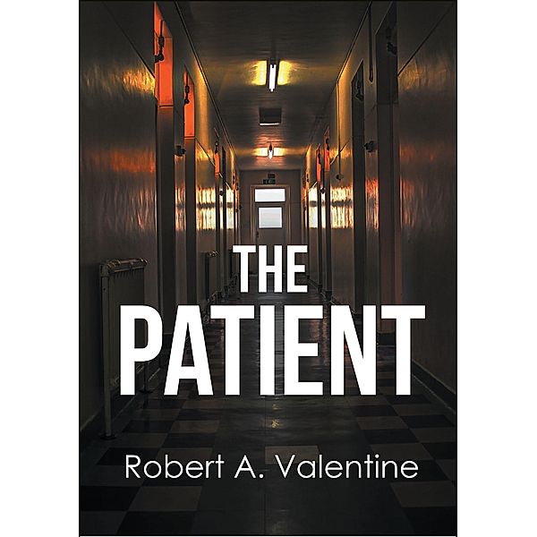 The Patient, Robert A. Valentine
