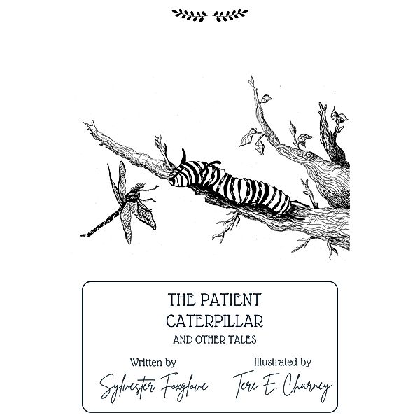 The Patient Caterpillar And Other Tales, Sylvester Foxglove