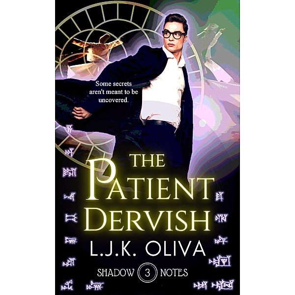 The Patient Dervish (Shadownotes, #3) / Shadownotes, Ljk Oliva