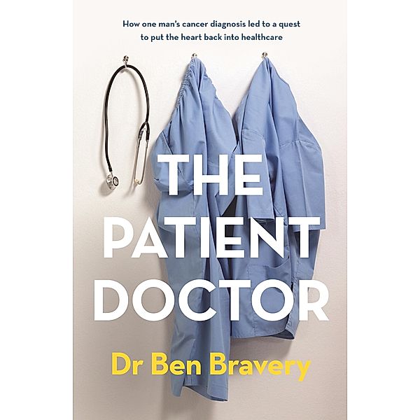 The Patient Doctor, Ben Bravery