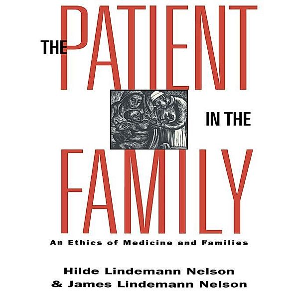 The Patient in the Family, Hilde Lindemann Nelson, James Lindemann Nelson