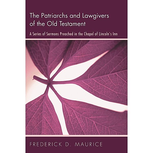 The Patriarchs and Lawgivers of the Old Testament, Frederick D. Maurice