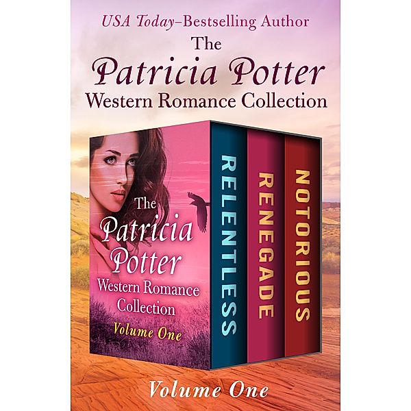 The Patricia Potter Western Romance Collection Volume One, Patricia Potter