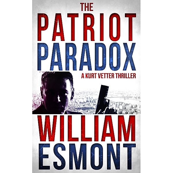 The Patriot Paradox (The Reluctant Hero, #1) / The Reluctant Hero, William Esmont