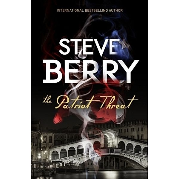 The Patriot Threat, Steve Berry