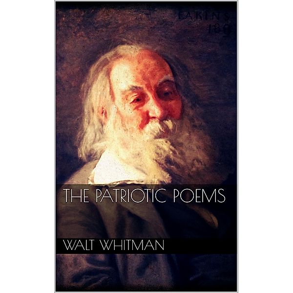 The Patriotic Poems, Walt Whitman