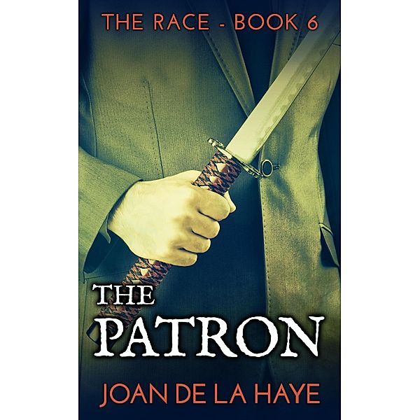 The Patron (The Race Series, #6) / The Race Series, Joan De La Haye