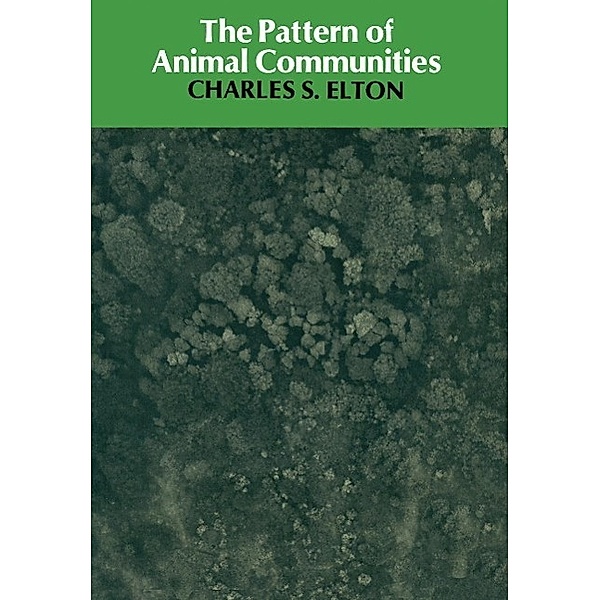 The Pattern of Animal Communities, C. S. Elton