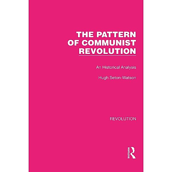 The Pattern of Communist Revolution, Hugh Seton-Watson