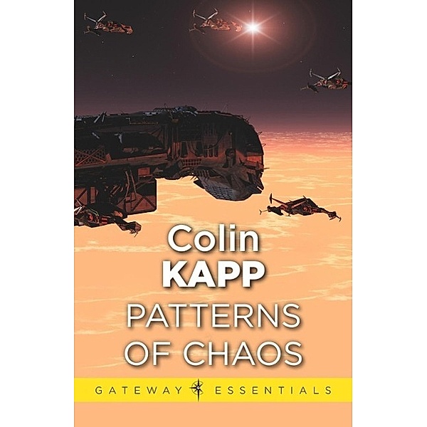 The Patterns of Chaos / Gateway, Colin Kapp