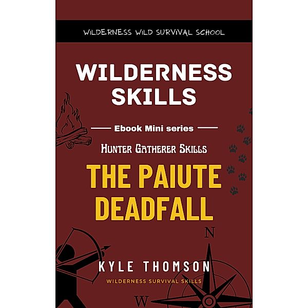 The Pauite Deadfall (Hunter Gatherer, #1) / Hunter Gatherer, Kyle Thomson