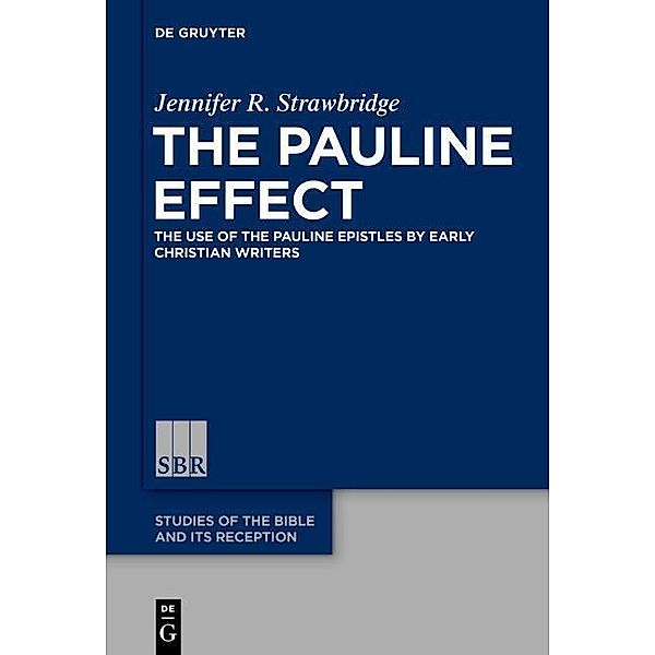 The Pauline Effect / Studies of the Bible and Its Reception Bd.5, Jennifer R. Strawbridge