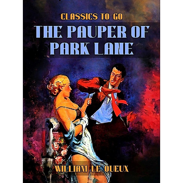 The Pauper of Park Lane, William Le Queux
