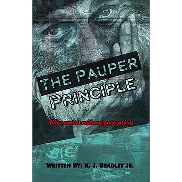 The Pauper Principle / KTA Interactive, K. J. Bradley Jr.