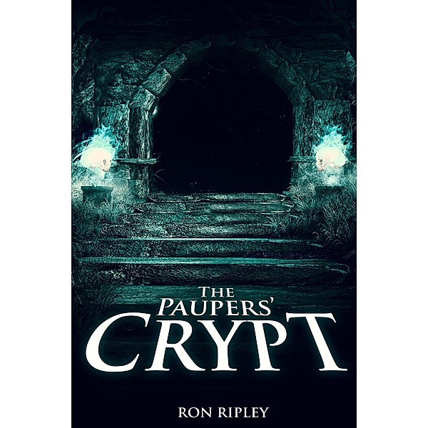 The Paupers' Crypt (Moving In Series, #5) / Moving In Series, Ron Ripley, Scare Street