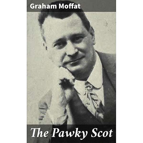 The Pawky Scot, Graham Moffat