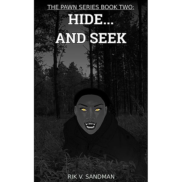 The Pawn Series Book Two: Hide... and seek / The Pawn, Rik V. Sandman