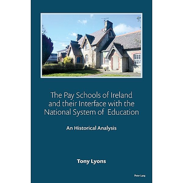 The Pay Schools of Ireland and their Interface with the National System of  Education, Tony Lyons