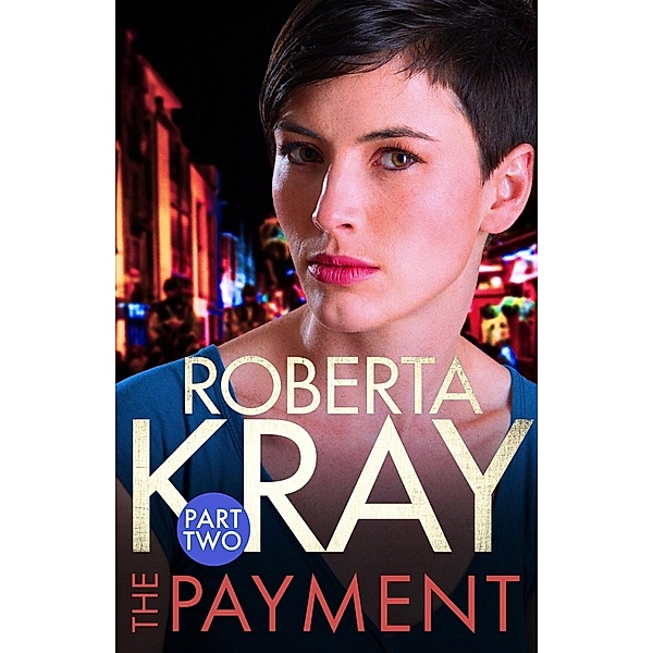 The Payment: Part 2 (Chapters 7-13) / The Payment, Roberta Kray