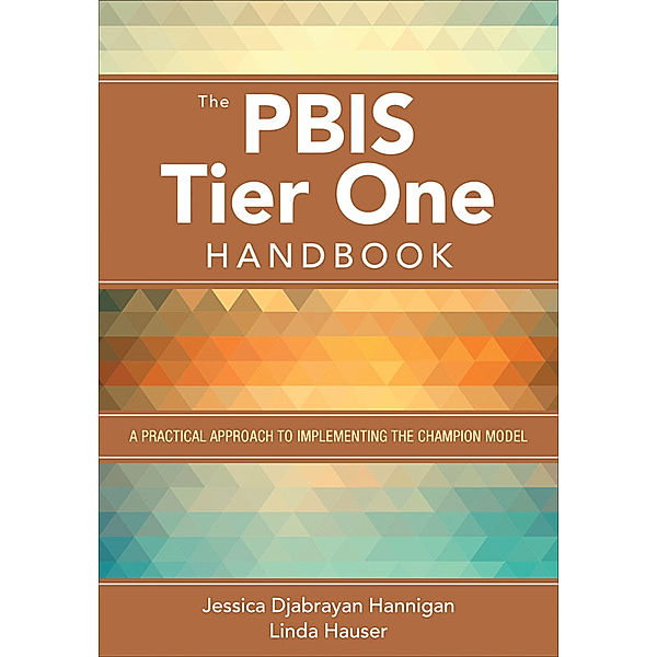 The PBIS Tier One Handbook, Linda A. Hauser, Jessica Hannigan