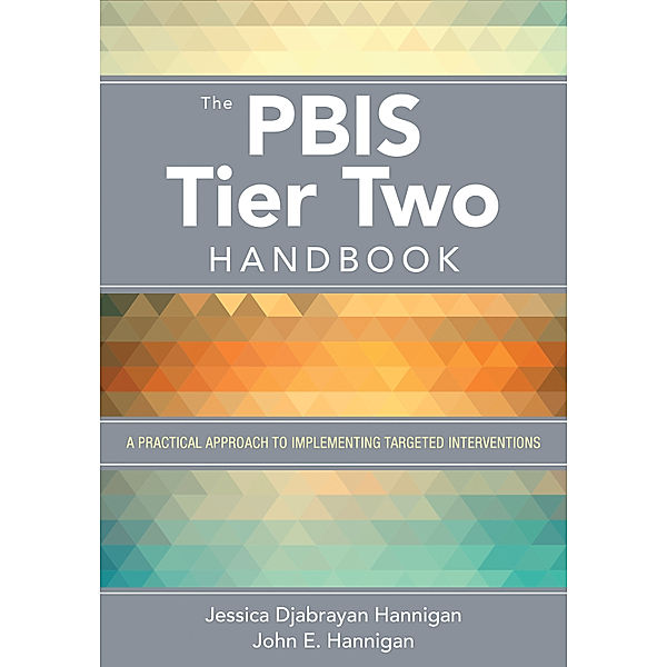 The PBIS Tier Two Handbook, John E. Hannigan, Jessica Hannigan