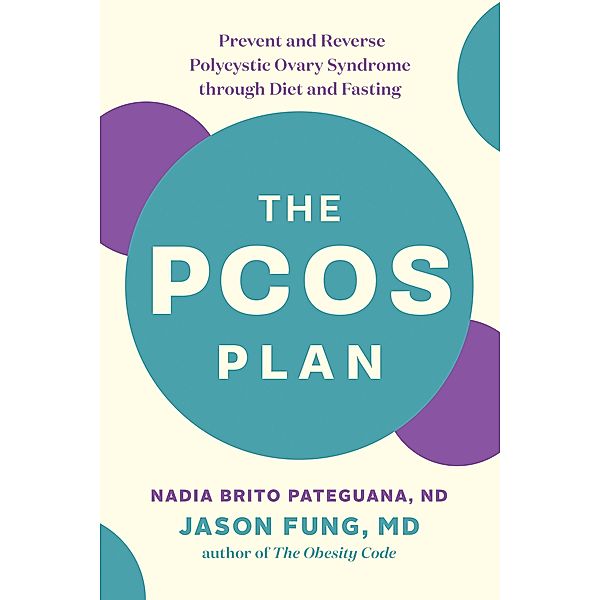 The PCOS Plan, Nadia Brito Pateguana, Jason Fung