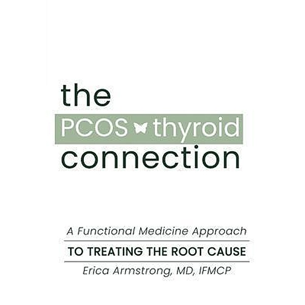 The PCOS Thyroid Connection, Erica Armstrong, Kelsey Stricklen