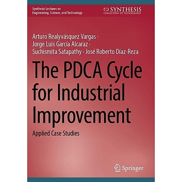 The PDCA Cycle for Industrial Improvement, Arturo Realyvásquez Vargas, Jorge Luis García Alcaraz, Suchismita Satapathy, José Roberto Díaz-Reza