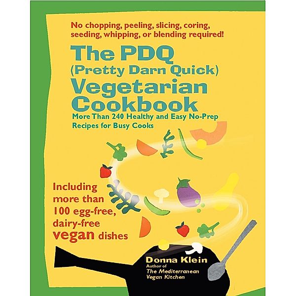 The PDQ (Pretty Darn Quick) Vegetarian Cookbook, Donna Klein