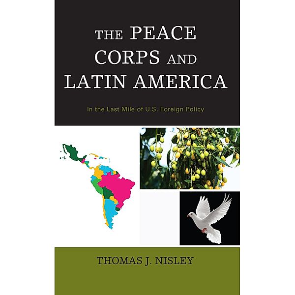 The Peace Corps and Latin America, Thomas J. Nisley