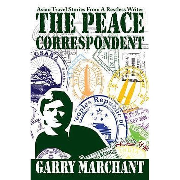 The Peace Correspondent, Garry Marchant