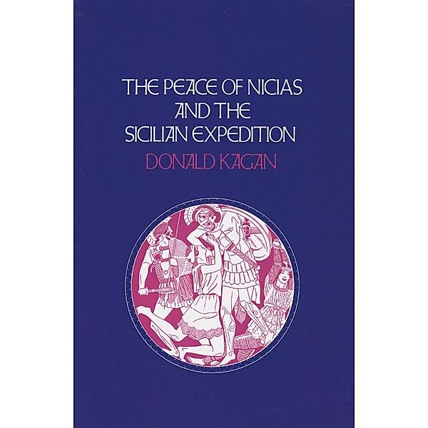 The Peace of Nicias and the Sicilian Expedition, Donald Kagan
