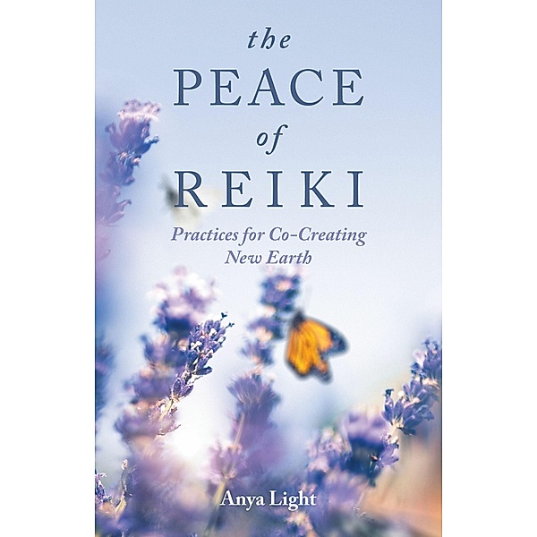 The Peace of Reiki, Anya Light