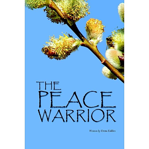 The Peace Warrior, Dena Eakles