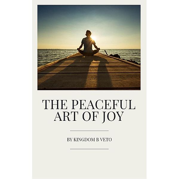 The Peaceful Art Of Joy, Kingdom B Veto