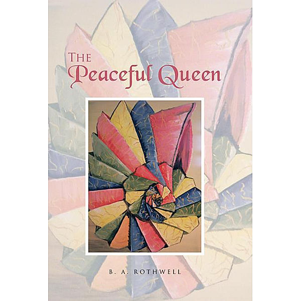 The Peaceful Queen, B. A. Rothwell